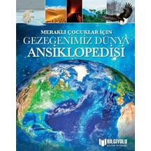 Meraklı Çocuklar İçin Gezegenimiz Dünya Ansiklopedisi / Clare ...