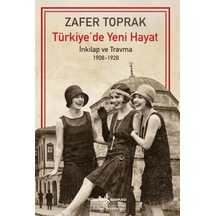 Türkiye'de Yeni Hayat - İnkilap Ve Travma 1908-1928 - Qhdh-811615