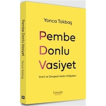 Pembe Donlu Vasiyet & Sinirli Ve Dengesiz Kadın Hikayeleri / Y...