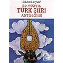 20.Yüzyıl Türk Şiiri Antolojisi - İlhami Soysal - Bilgi Yayınevi