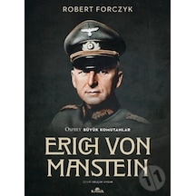 Erich Von Manstein - Osprey Büyük Komutanlar - Robert Forczyk - Kronik Kitap