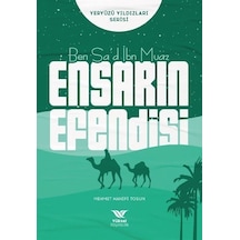 Ben Sa'd İbn Muaz Ensarın Efendisi - Yeryüzü Yıldızları Serisi - Mehmet Hanifi Tosun - Yüksel Yayıncılık