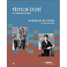 Yüzyılın İzleri - Koç Topluluğu Ve Sanat & Imprints On The Cen...