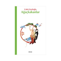 Ağaçkakanlar 6-10 Yaş - Cahit Zarifoğlu - Beyan Yayıncılık