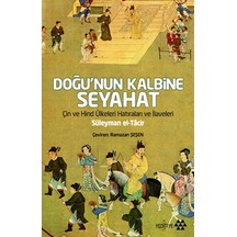Doğu'nun Kalbine Seyahat - Süleyman El-Tacir - Yeditepe Yayınevi