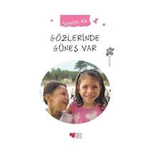 Gözlerinde Güneş Var - Sevim Ak - Can Çocuk Yayınları