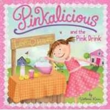 Pinkalicious: Pinkalicious and the Pink Drink (I Can Read - Level 1 (Quality)) - Victoria Kann - Harper Collins Publishers
