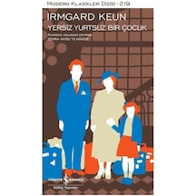 Yersiz Yurtsuz Bir Çocuk - Modern Klasikler 219 - Irmgard Keun - İş Bankası Kültür Yayınları