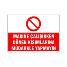 Makinenin Altına Parmaklarınızı Sokmayın, İsg Uyarı Levhası