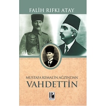 Mustafa Kemal'in Ağzından Vahdettin - Atatürk'ün Bana Anlattıklar