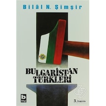 Bulgaristan Türkleri - Bilal N. Şimşir - Bilgi Yayınevi