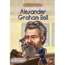 Kim Kimdi? Serisi - Alexander Graham Bell- Beyaz Balina Yayınları