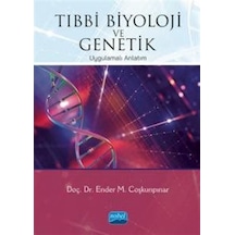 Tıbbi Biyoloji ve Genetik  - Uygulamalı Anlatım  - Ender M. Coşkunpınar  - Nobel Akademik Yayıncılık