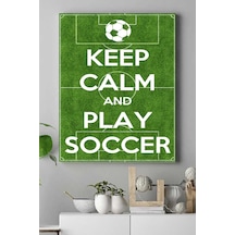 Pster16571 Keep Calm And Play Futbol Kanvas Tablo 50 X 70