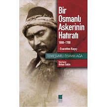 Bir Osmanlı Askerinin Hatıratı - Temeşvarlı Osman Ağa - Bilge Kültür Sanat