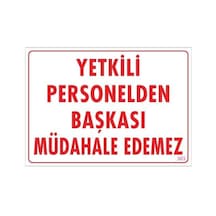 Yetkiliden Başkası Uyarı Levhası 25X35 Kod:303