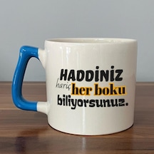 Haddiniz Hariç Her Boku Biliyorsunuz Baskılı Mavi Kulplu D Kupa
