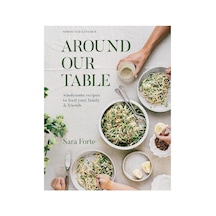 Around Our Table: Wholesome Recipes To Feed Your Family And Friends