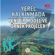 Yerel Kalkınmada Yeni Bir Model ve Örnek Projeler - Orhan Güzel - TİAV