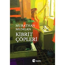 Kibrit Çöpleri - Murathan Mungan - Metis Yayınları