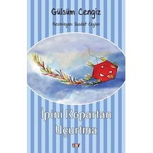 İpini Kopartan Uçurtma - Gülsüm Cengiz - Say Çocuk