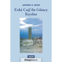 Eski Çağ'Da Güney Kıyılar / George E. Bean