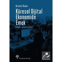 Küresel Dijital Ekonomide Emek - Ursula Huws - Yordam Kitap