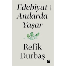 Edebiyat Anılarda Yaşar - Refik Durbaş - Doğan Kitap