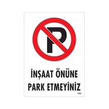 İnşaat Önüne Park Etmeyiniz Uyarı Levhası 25x35 Kod:1595