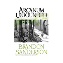 Arcanum Unbounded: The Cosmere Collection 9781473218055