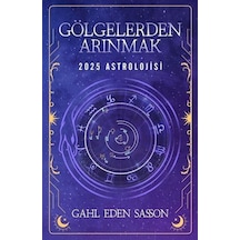 Gölgelerden Arınmak - 2025 Astrolojisi / Gahl Eden Sasson