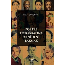 Portre Fotoğrafına 'yeniden' Bakmak / Eren Görgülü