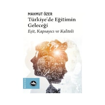 Türkiye'de Eğitimin Geleceği: Eşit Kapsayıcı ve Kaliteli - Mahmut Özer - VakıfBank Kültür Yayınları