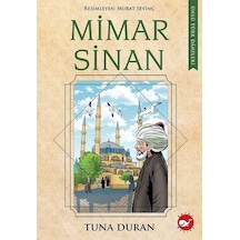 Mimar Sinan - Ünlü Türk Dahileri - Tuna Duran - Beyaz Balina Yayınları