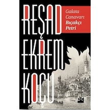 Galata Canavarı Bıçakçı Petri / Reşad Ekrem Koçu