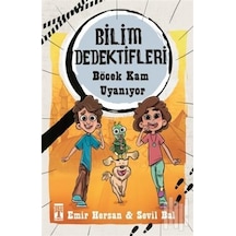 Böcek Kam Uyanıyor-Bilim Dedektifleri - Emir Hersan -  Sevil Bal - Genç Timaş