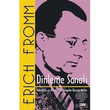 Dinleme Sanatı - Erich Fromm - Say Yayınları