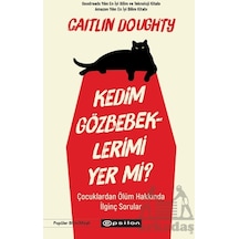 Kedim Gözbebeklerimi Yer mi? Çocuklardan Ölüm Hakkında İlginç Sorular - Caitlin Doughty - Epsilon Yayınevi