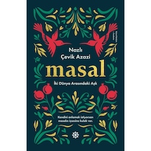 Masal-İki Dünya Arasındaki Aşk - Nazlı Çevik - Doğan Novus