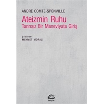 Ateizmin Ruhu - Tanrısız Bir Maneviyata Giriş - Andre Comte Sponville - İletişim Yayınları