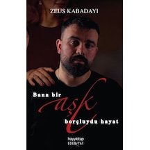 Bana Bir Aşk Borçluydu Hayat