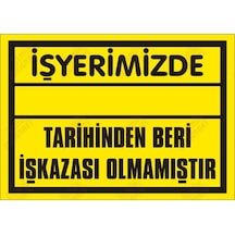 Işyerine ….. Tarihinden Beri Işkazası Olmamıştır