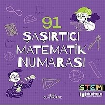 91 Şaşırtıcı Matematik Numarası - Anna Claybourne - Bilgiyolu Kültür Yayınları