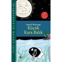 Küçük Kara Balık - Özel Etkinlik Soru ve Cevapları ile Birlikte - Samed Behrengi - İlgi Kültür Sanat Yayınları