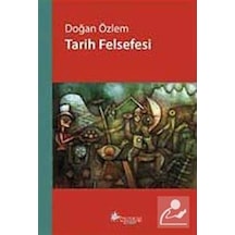 Tarih Felsefesi / Doğan Özlem 9786055904494