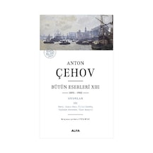 Anton Çehov Bütün Eserleri 13 - Anton Pavloviç Çehov - Alfa Yayıncılık