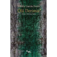 Ölü Derimiz - Natalia Garcia Freire - Sel Yayıncılık