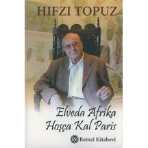 Elveda AfrikaHoşça Kal Paris - Hıfzı Topuz - Remzi Kitabevi