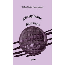 Kütüphane Korsanı / Tûba Şirin Sancakdar
