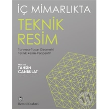 İç Mimarlıkta Teknik Resim - Tahsin Canbulat
